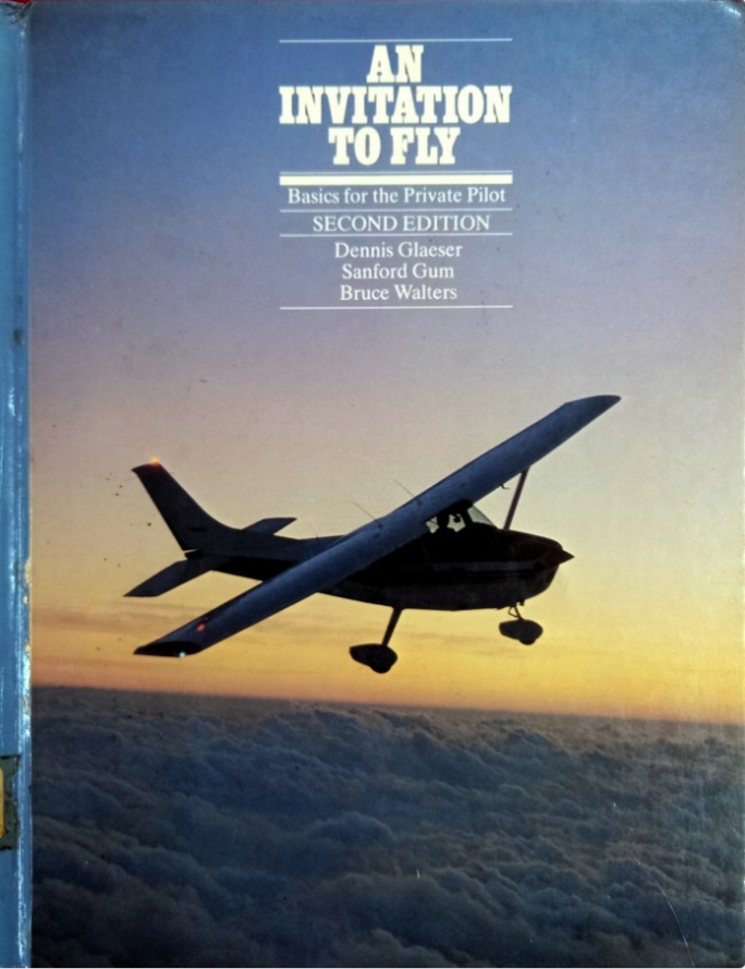 An Invitation to Fly: Basics for the Private Pilot (Second Edition)