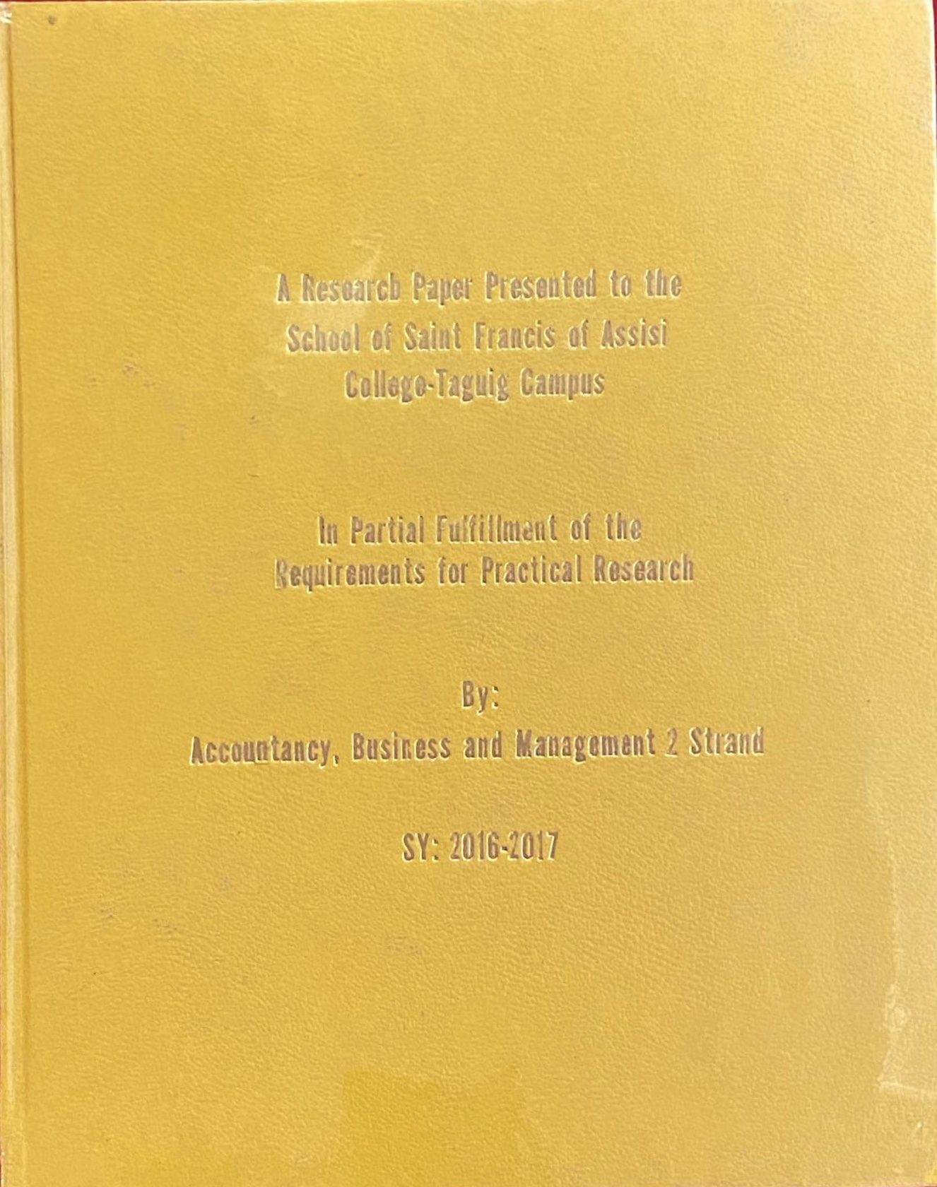 A RESEARCH PAPER PRESENTED TO THE SCHOOL OF SAINT FRANCIS OF ASSISI COLLEGE TAGUIG CAMPUS
