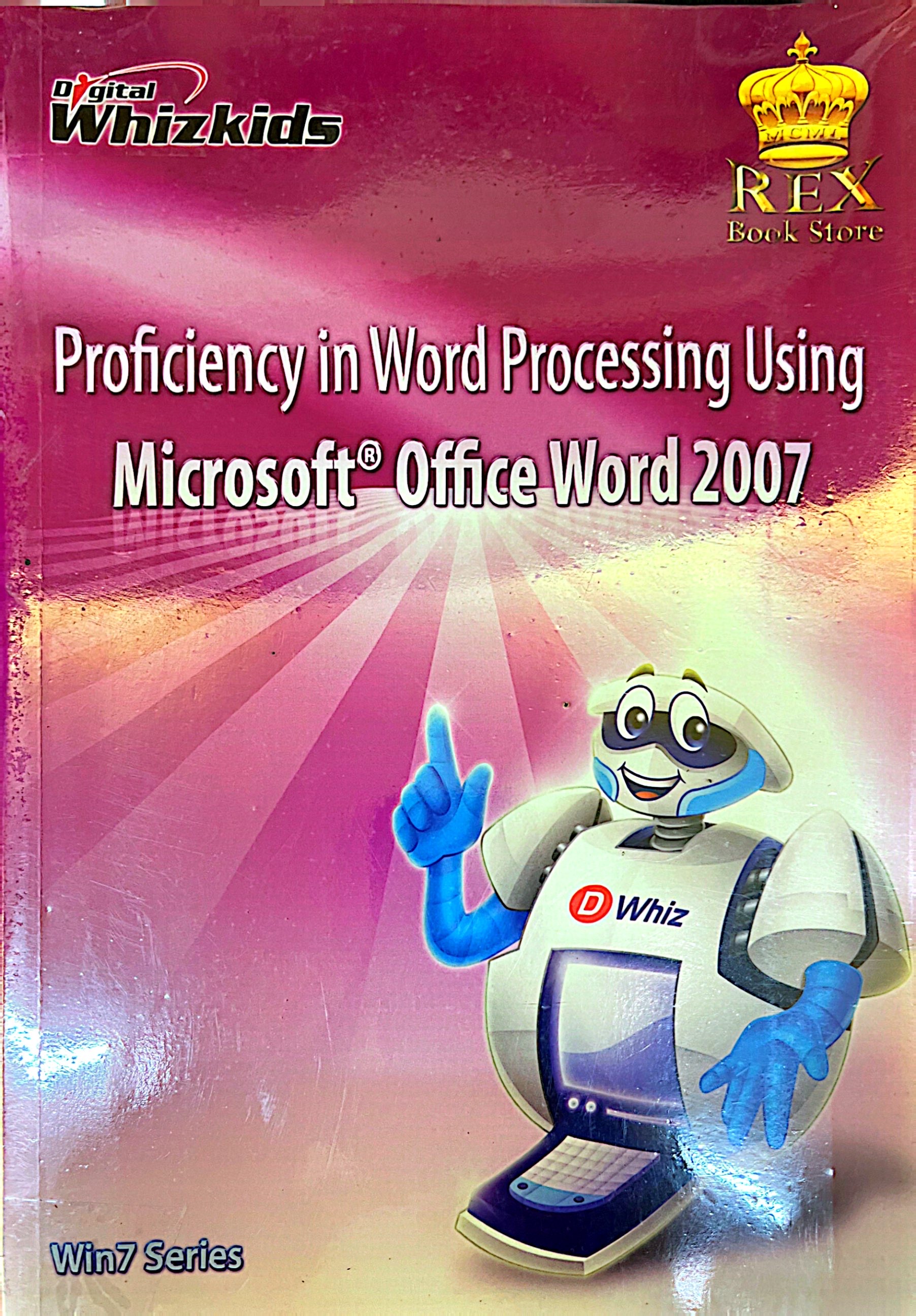 Proficiency in Word Processing Using Microsoft Office Word 2007 (First Edition)