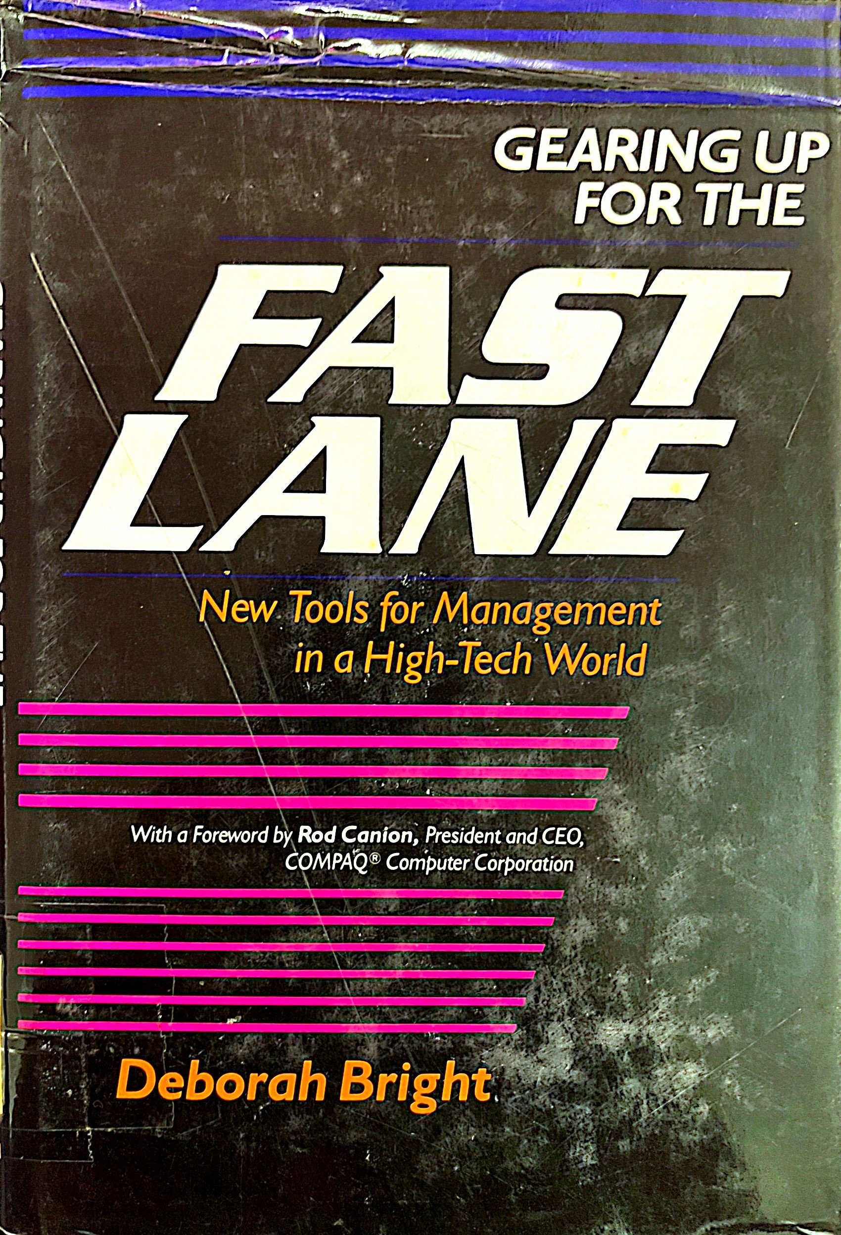 Gearing up for the: Fast Lane - New Tools for Management in a High-Tech World (First Edition)